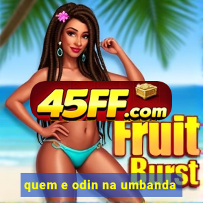 quem e odin na umbanda